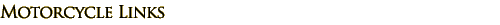 Motorcycle Links